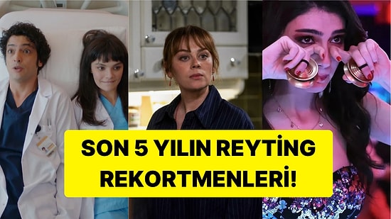 Rekor Kırmışlar: Son 5 Yılın En Çok Reyting Alan TV Dizileri Açıklandı!