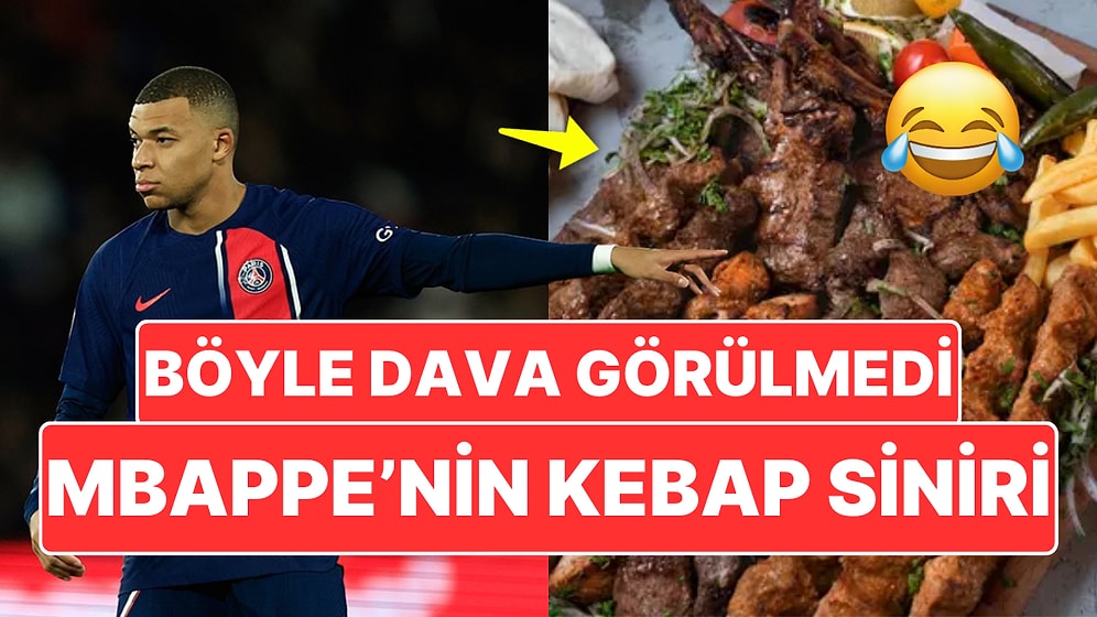 Kylian Mbappe Kebapla Davalık Oldu: PSG'nin Yıldızı Açtığı Davayla Kebapçıyı Çok Kızdırdı