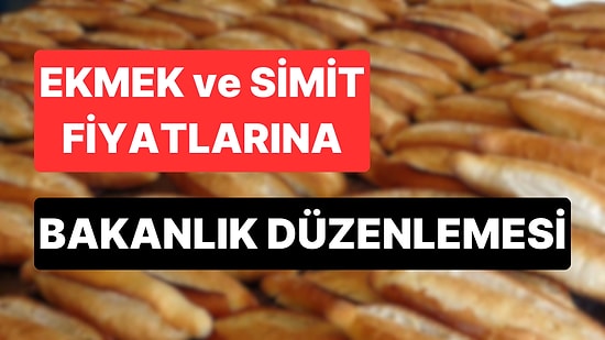 Resmi Gazetede Yayımlandı: Ekmek ve Simit Fiyatlarına Yeni Düzenleme