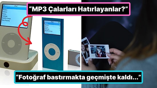 20 Yıl Önce Kimsenin Elinden Düşmese de Bugün Varlığından Bihaber Olduğumuz Durumlar