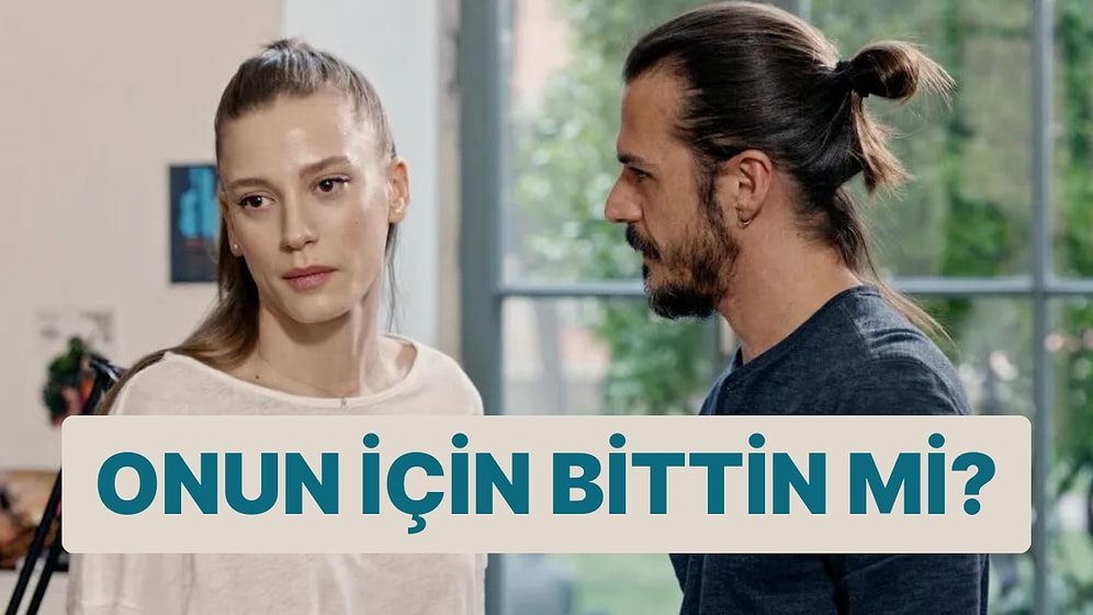 Sen Onun İçin Bittin mi?