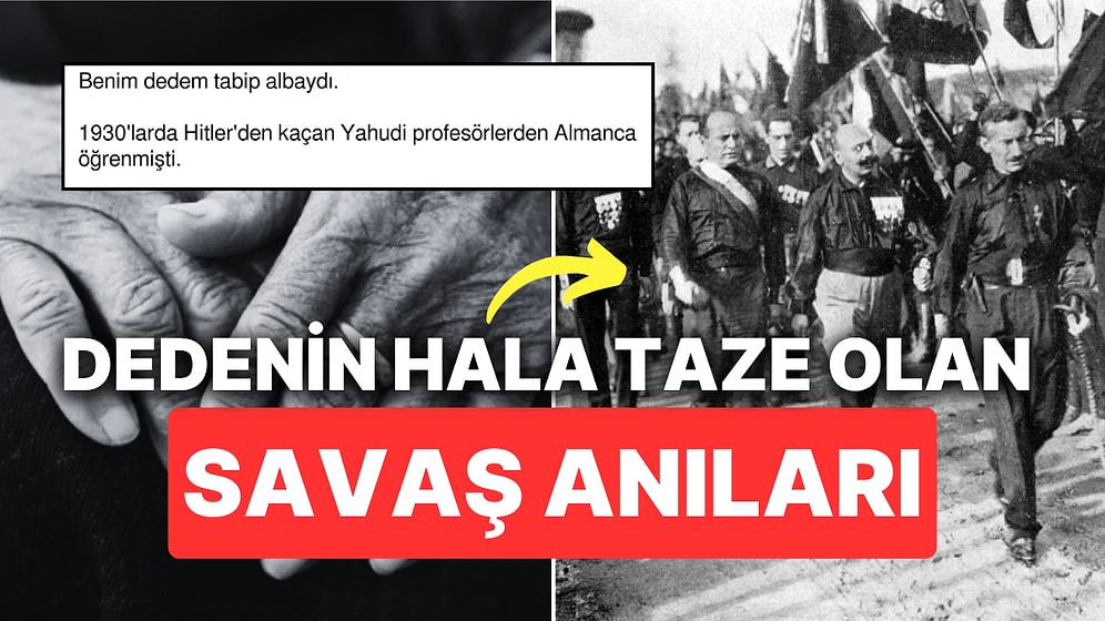 Dedesinin İkinci Dünya Savaşı'ndan Kalma Hafızasıyla Anlattığı Anılarla Bizi Dumur Eden Kullanıcı
