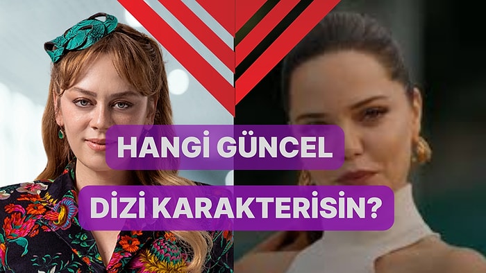 Sen Hangi Güncel TV Karakterisin?