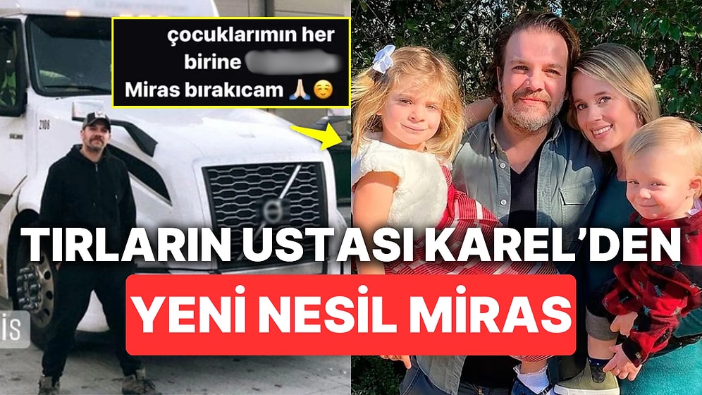 Amerika'da Tır Şoförlüğü Yapan Oyuncu Tolga Karel Çocuklarına Bırakacağı Mirasla "Vay Be Babaya Bak" Dedirtti
