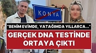 Konya'da DNA Testiyle Ortaya Çıkan Gerçek: Yıllarca Çocuklarının Babası Olduğunu Sandı!