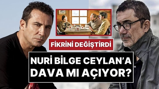 Ferhat Göçer Fikrini Değiştirdi: Nuri Bilge Ceylan'a Telif Davası Mı Açıyor?