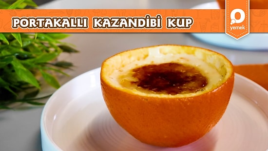 Kazandibinin En Pratik Ve En Lezzetli Hali! Portakallı Kazandibi Kup Nasıl Yapılır?