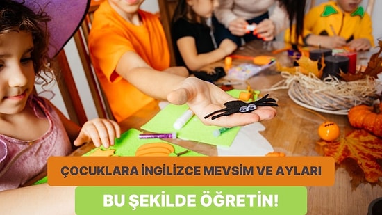 Çocuğunuza İngilizce Mevsim ve Ayları Öğretmenizi Kolaylaştıracak 9 Yol