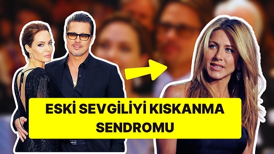 Eski Sevgiliyi Kıskanma Olarak da Bilinen "Rebecca" Sendromu Nedir?