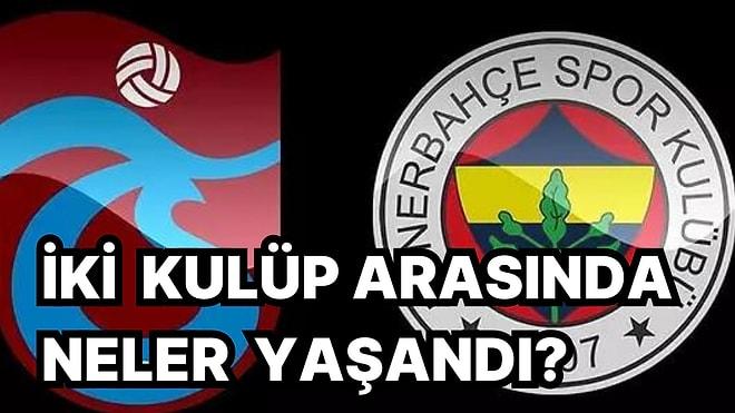 Süper Lig'de Kritik Hafta! Fenerbahçe, Trabzon'a Gidiyor! Son Dönemde İki Kulübün İlişkileri Neden Gerilmişti?