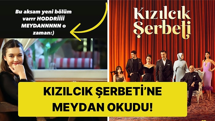 "Hodri Meydan" Afra Saraçoğlu'ndan Kızılcık Şerbeti'ne Göndermeli Paylaşım!