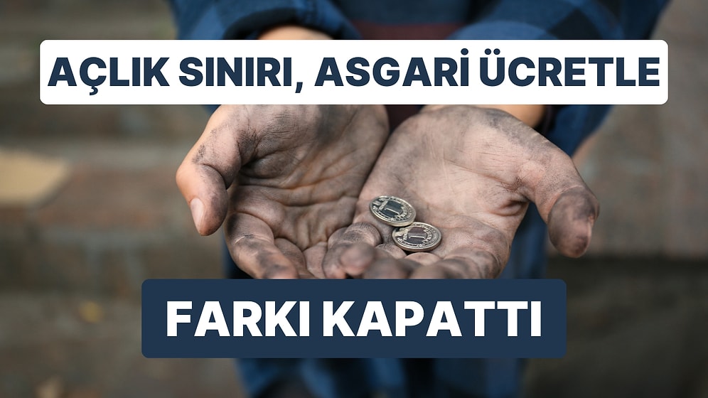 Açlık Sınırı Asgari Ücretle Farkı Kapattı: Yoksul Olmak İçin Ne Kadar Maaş Almak Lazım?