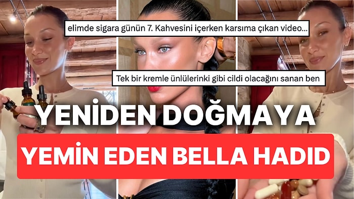 Bella Hadid'in Yeniden Doğmaya Yemin Ettiği Gündüz Rutininde Uyguladıkları Yediğinizi İçtiğinizi Sorgulatacak