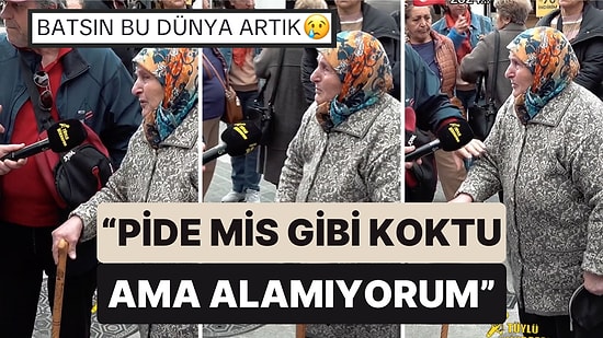 Bir Sokak Röportajında Konuşan Teyzenin İsyanı Yürek Yaktı: "Pide Mis Gibi Koktu Alamıyorum"