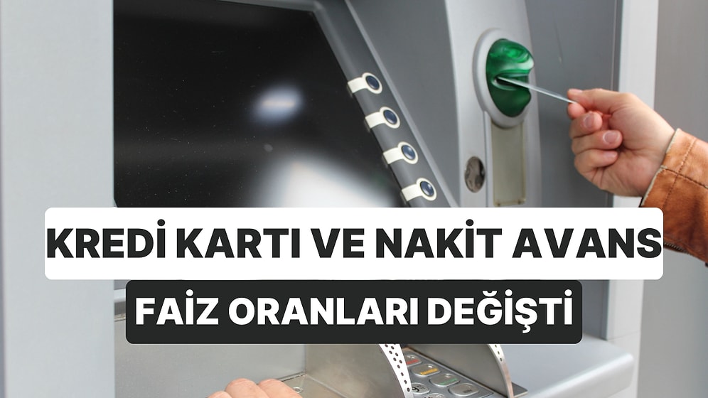 Resmi Gazete'de Yayımlandı: Kredi Kartı ve Nakit Avans Faiz Oranları Değişti