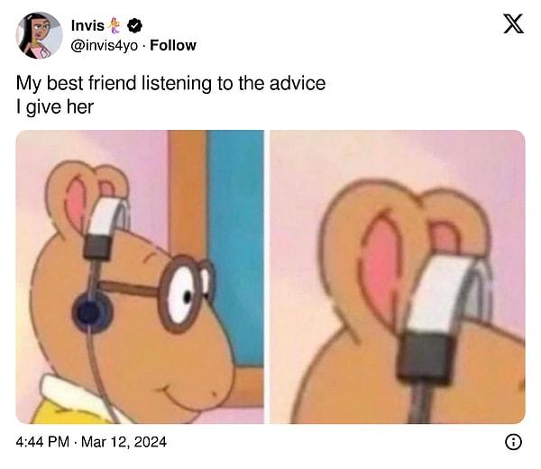 11. "Arkadaşımın ona verdiğim tavsiyeyi dinleme şekli"