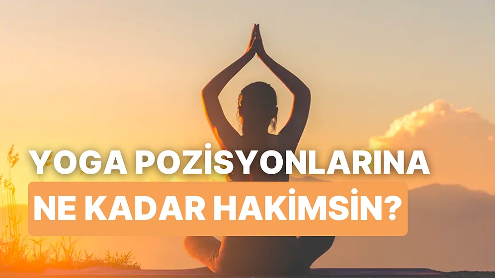 Bu Yoga Pozlarının Adını Biliyor musun?