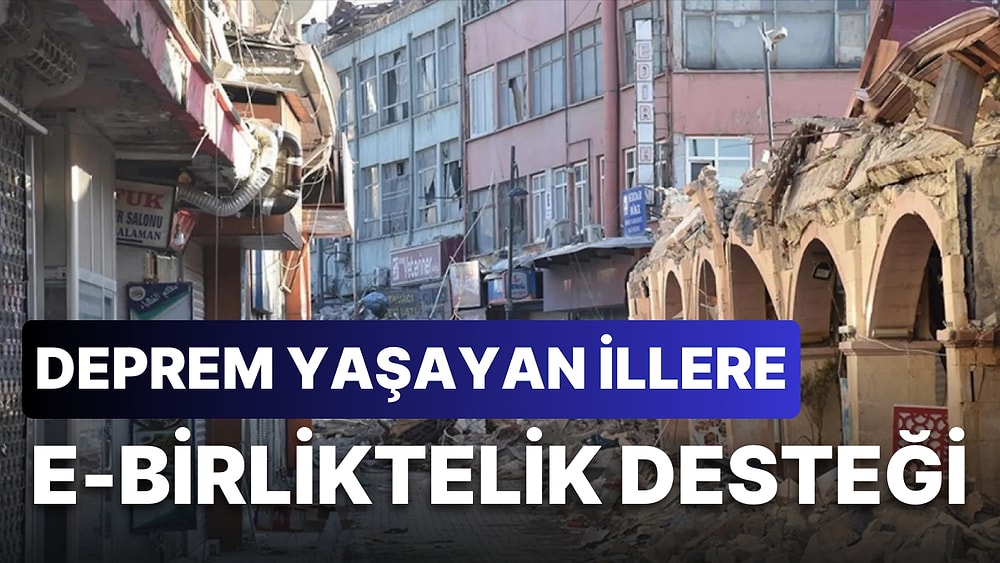 Deprem Bölgelerine Can Suyu: Elektronik Ticaretle Birlikte Çok Daha İyiye Kampanyası