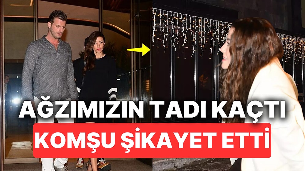 Kıvanç Tatlıtuğ ve Başak Dizer'in Gece Eğlencesine Karşı Komşu Turp Sıktı