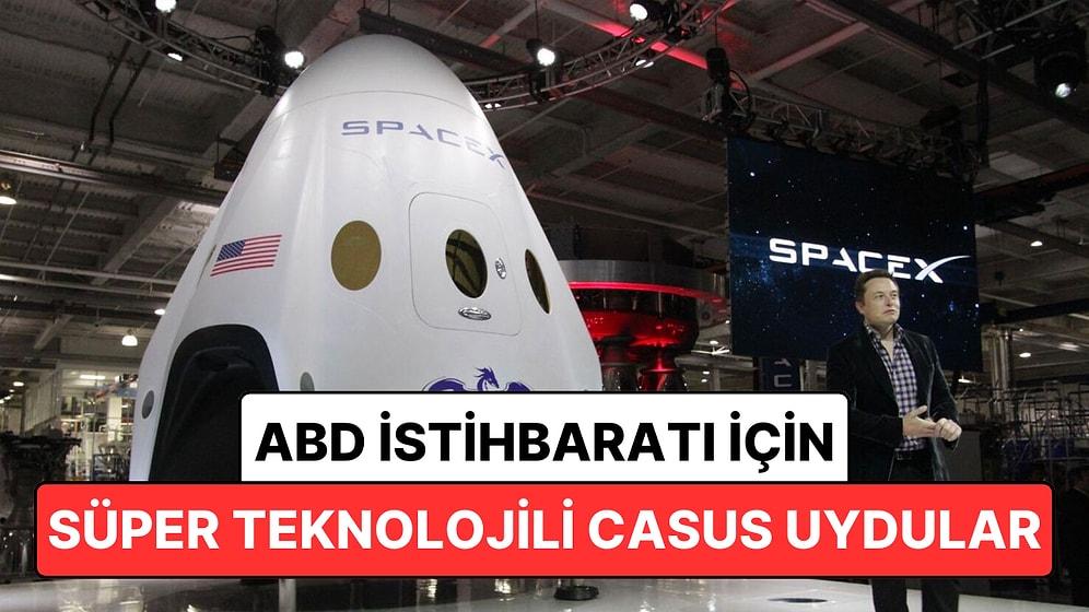 Elon Musk Yönetimindeki SpaceX, ABD İstihbaratı için Casus Uydu Ağı Kurmaya Başladı!