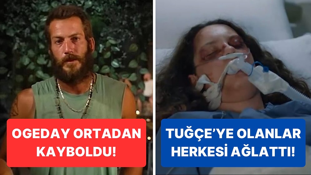 Survivor Ogeday'ın Kayıplara Karışmasından Yargı'da Tuğçe Vahşetine Televizyon Dünyasında Bugün Yaşananlar