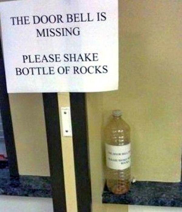 5. "Kapı zilimiz bozuk. Lütfen taş dolu şişeyi sallayın."