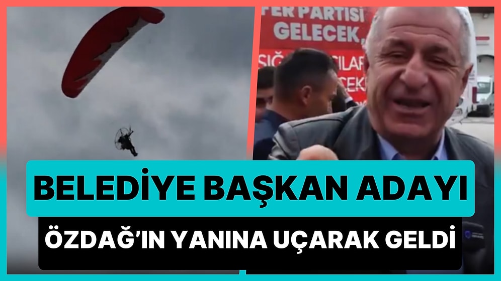 Zafer Partisi Belediye Başkan Adayı Süleyman Yalvaç, Ümit Özdağ’ın Yanına Paramotorlu Paraşütle Uçarak Geldi