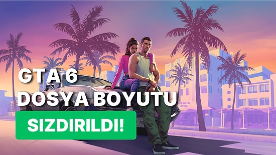 Heyecanla Beklenen GTA 6'nın Dosya Boyutu Sızdırılmış Olabilir!