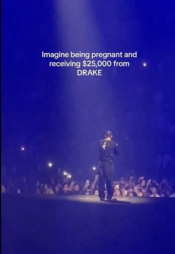 Drake sahnesi sırasında "Beş aylık hamileyim, bebeğimin zengin babası olur musun?” yazılı pankart açan hayranına 25.000 dolar hediye etti: “Sana 25.000 dolar vermek isterim, bebeğinin zengin annesi olmalısın” dedi.