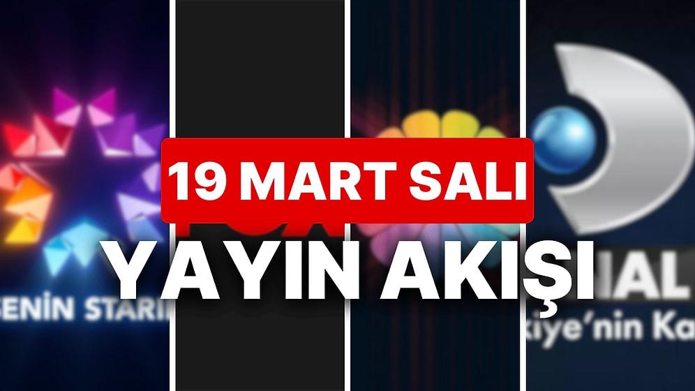 19 Mart 2024 TV Yayın Akışı: Bu Akşam Hangi Diziler Var? NOW, TV8, TRT1, Show TV, Star TV, ATV, Kanal D