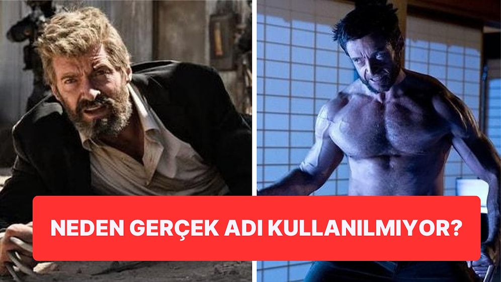 Marvel Filmlerinde İzleyici 'Wolverine'in Asıl Adının Neden 'Logan' Olduğunu Düşünüyor?