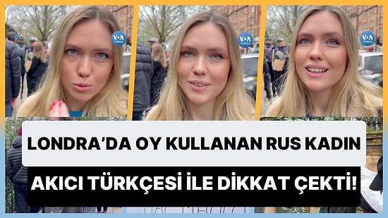 Rusya'daki Başkanlık Seçimleri İçin Londra'da Oy Kullanan Rus Kadının Akıcı Türkçe Konuşması Gündem Oldu
