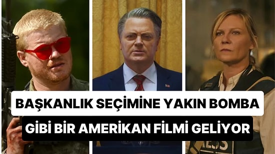 Alex Garland'ın Tartışma Yaratan 'Civil War' Filmi Seçimlere Yakın Bir Tarihte İzleyiciyle Buluşacak