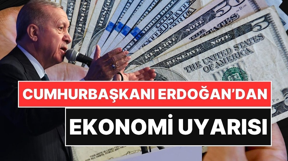 Cumhurbaşkanı Erdoğan'dan 'Ekonomi' Açıklaması: "Felaket Senaryosu Yazanları Takip Ediyoruz"