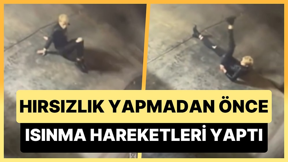 Hırsızlık Yapmadan Önce Jimnastik Hareketleri ile Isınan Kişinin Viral Olan Anları
