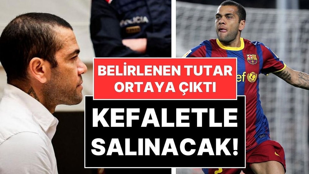 Cinsel Saldırı Suçundan 4,5 Yıl Hapis Cezası Alan Dani Alves'in Kefaleti Belli Oldu: Serbest Kalacak!