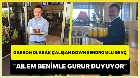 Garsonluk Yapan 28 Yaşındaki Down Sendromlu Genç: 'Annem, Babam Benimle Gurur Duyuyor'
