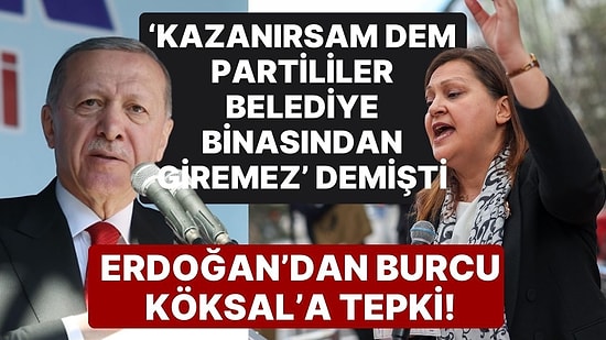 Erdoğan'dan CHP'li Burcu Köksal'a Tepki! 'Faşist Zihniyetten Olmadık, Hangi Partiye Oy Verirse Versin...'