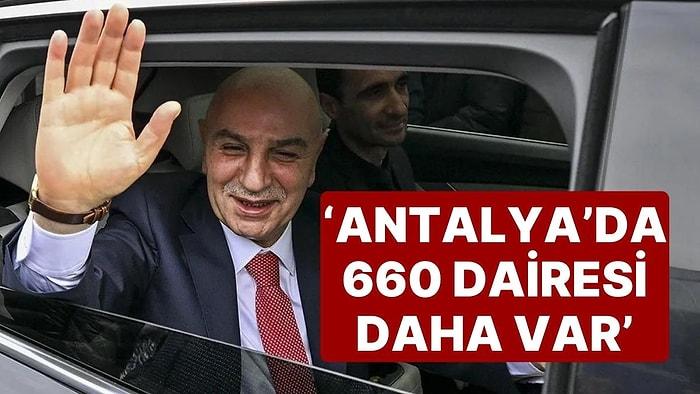 Turgut Altınok Mal Varlığını Eksik Açıkladı İddiası: 'Antalya'da 660 Dairesi Daha Var'