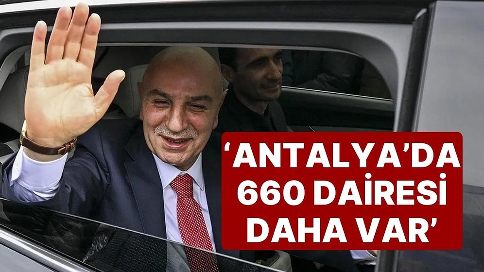 Turgut Altınok Mal Varlığını Eksik Açıkladı İddiası: 'Antalya'da 660 Dairesi Daha Var'