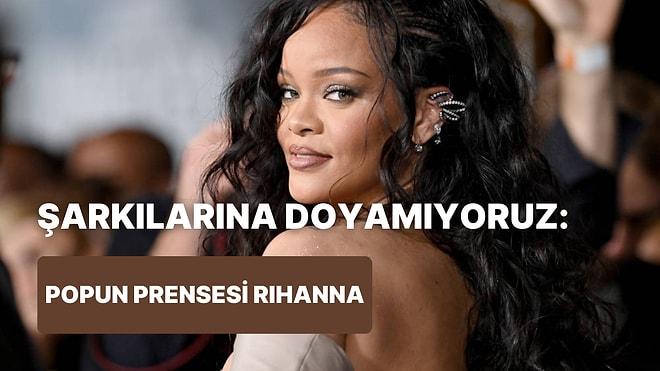Müziğin Sesi Susmasın: Popun Prensesi Olan Rihanna'nın 12 Şarkısı