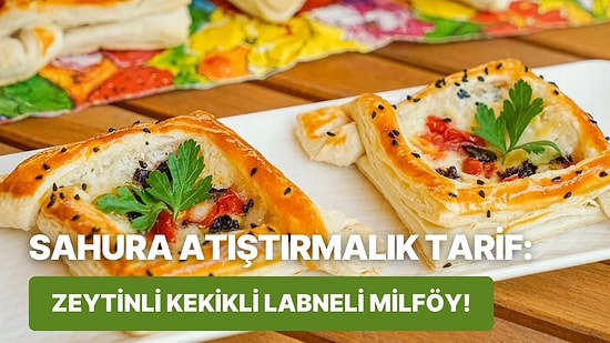 Sahura Hem Leziz Hem Doyurucu Bir Atıştırmalık Arayanlara: Zeytinli Kekikli Labneli Milföy Tarifi Veriyoruz!
