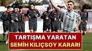 Milli Takımda Semih Kılıçsoy Krizi Çıktı! A Milli Takım Kadrosundan Çıkarıldı, Büyük Tepki Oluştu