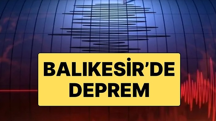 AFAD’dan Deprem Açıklaması: Balıkesir’de 4.0 Büyüklüğünde Deprem