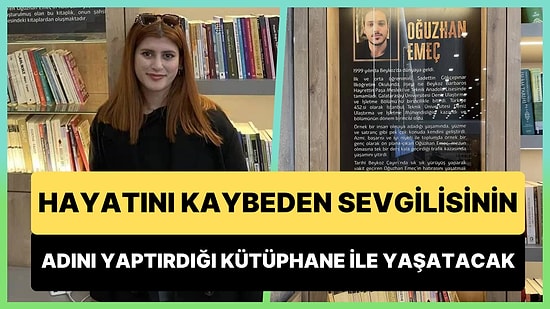 Trafik Kazasında Hayatını Kaybeden Sevgilisinin Adını Yaptırdığı Kütüphane ile Yaşatan Kadın