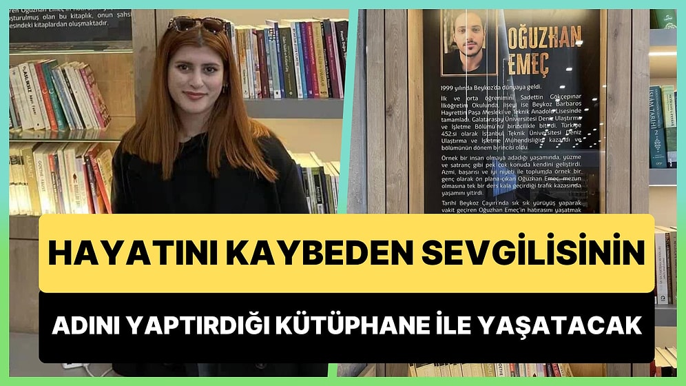 Trafik Kazasında Hayatını Kaybeden Sevgilisinin Adını Yaptırdığı Kütüphane ile Yaşatan Kadın