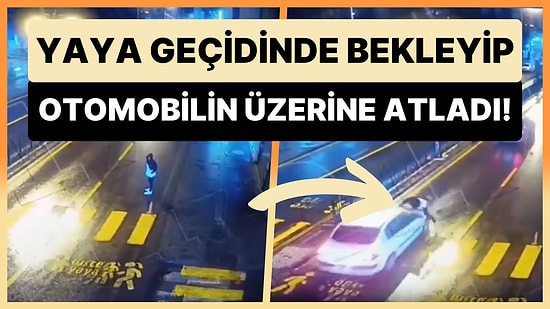 Yaya Geçidinde Bekleyip Gelen Arabanın Üzerine Atlayarak 'Kaza Süsü Veren' Kişi İfşa Oldu