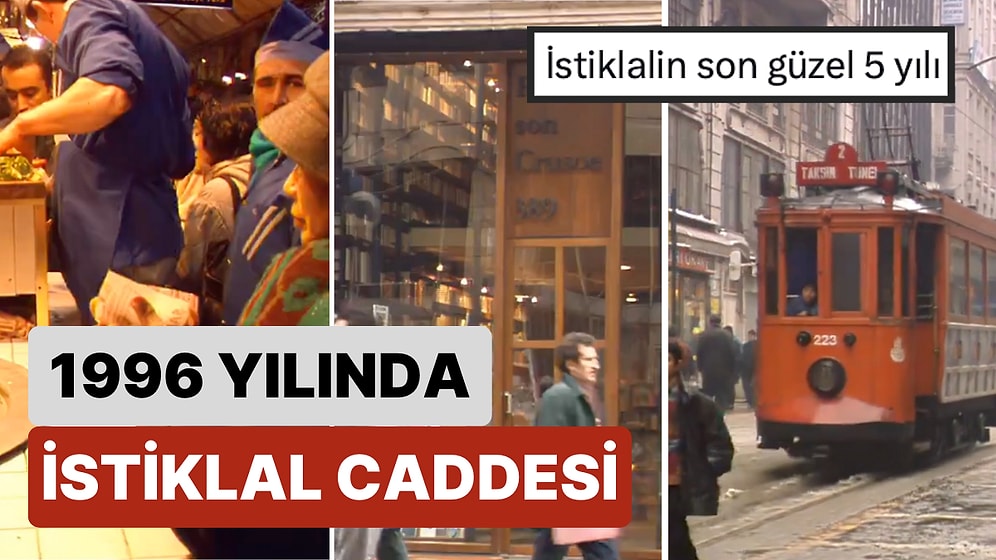İstiklal Caddesi'nin 1996 Yılında Çekilmiş Görüntüleri Size O Günlerin Ruhunu Yeniden Hissettirecek