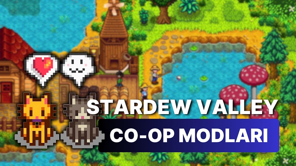 Arkadaşlarınız İle Birlikte Oynayabileceğiniz En İyi Stardew Valley Coop Modları