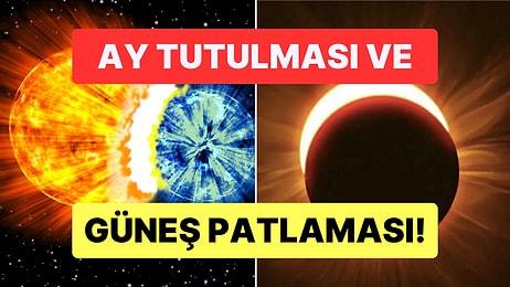Güneş'te Büyük Bir Patlama Gerçekleşti: Bilim İnsanları ve Astrologlar Olacakları Anlattı!